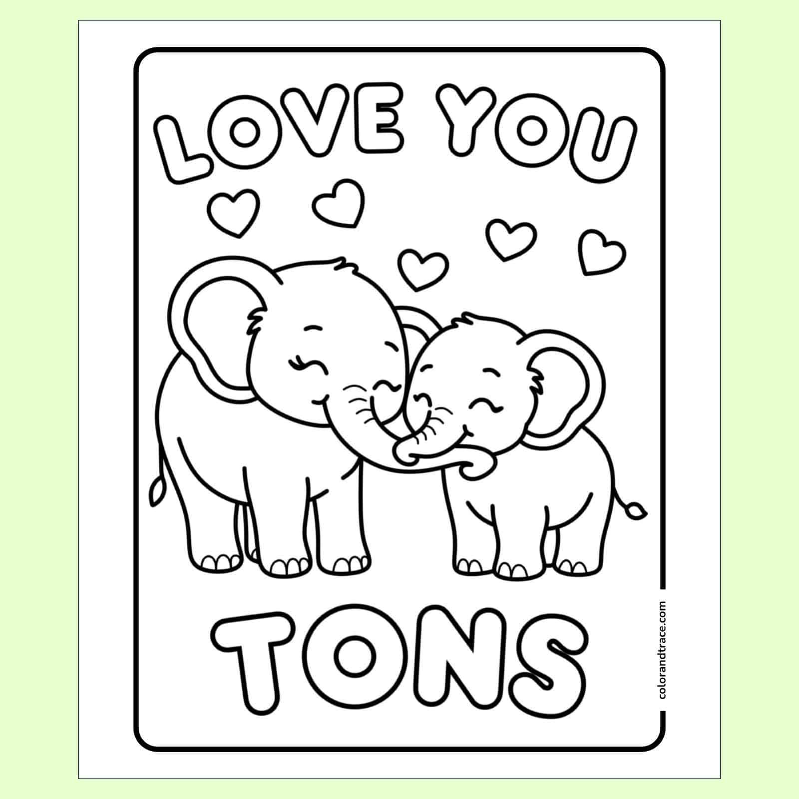 Preview of black-and-white coloring page showing two affectionate elephants touching trunks under the words “LOVE YOU TONS” with hearts around, within a rounded border.