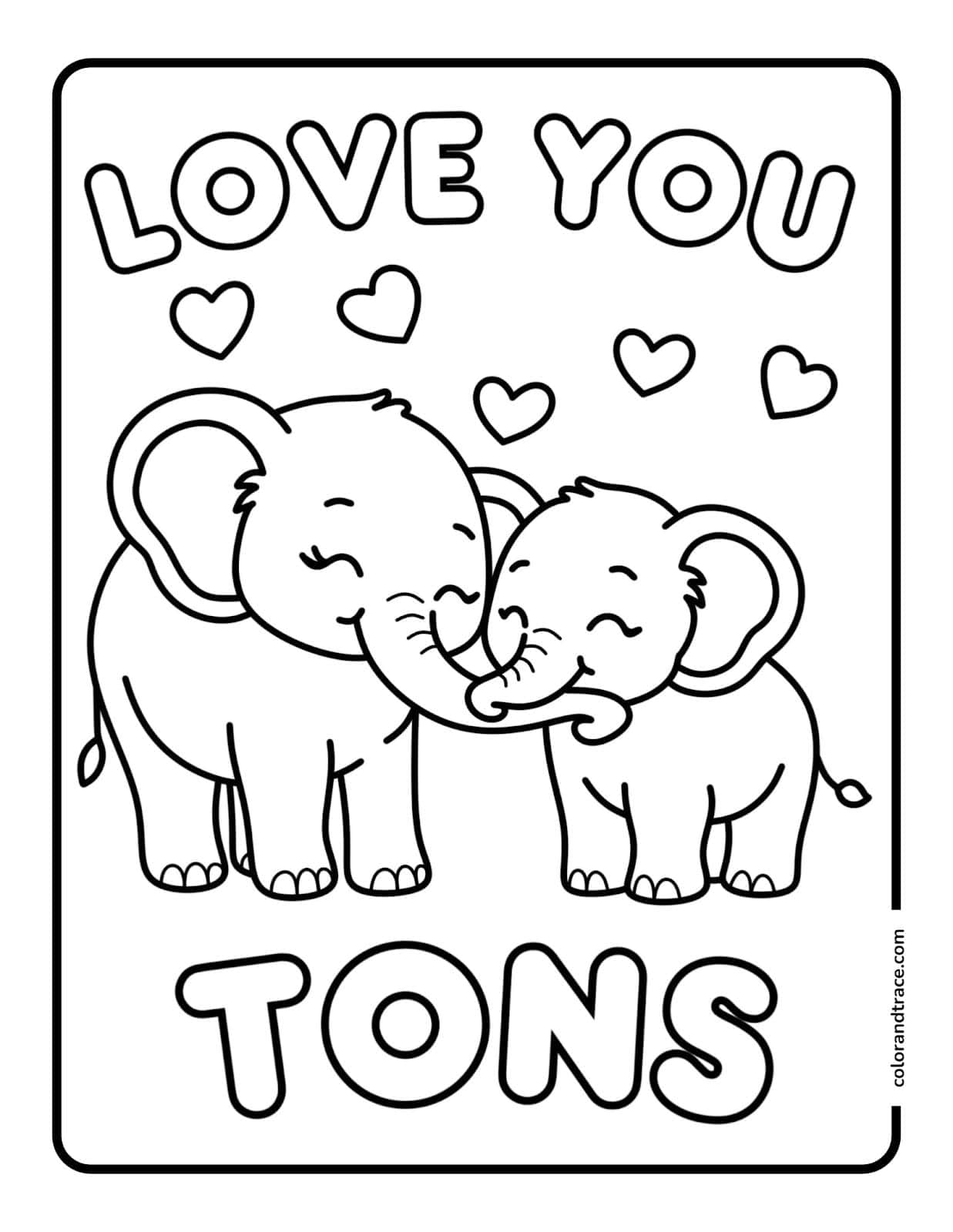 Black-and-white coloring page showing two affectionate elephants touching trunks under the words “LOVE YOU TONS” with hearts around, within a rounded border.
